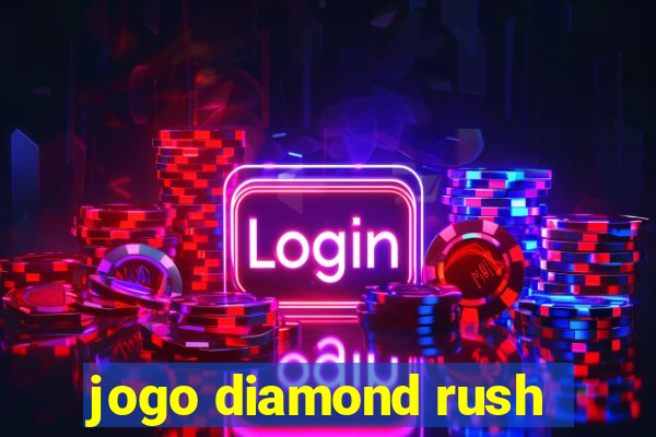 jogo diamond rush